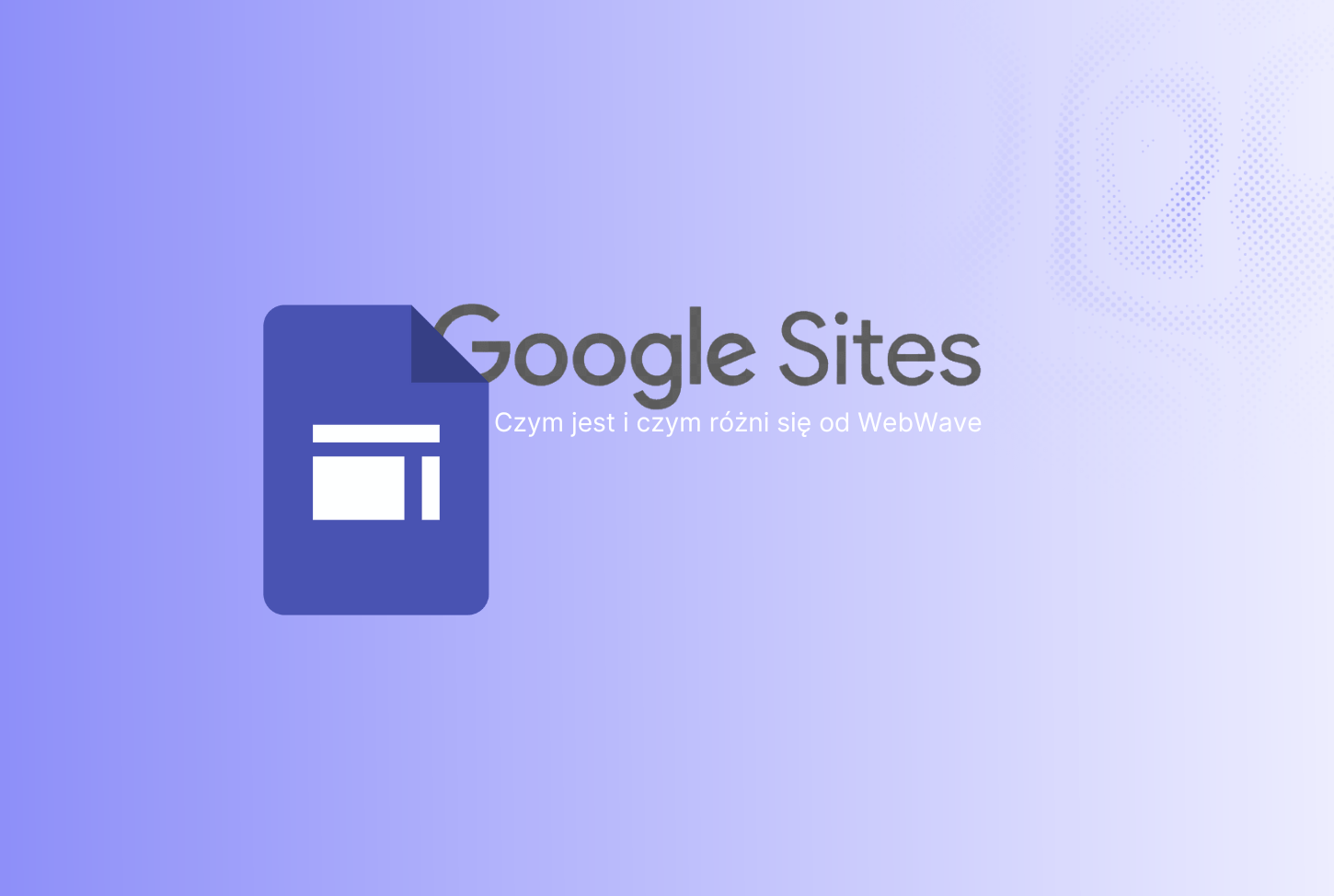 google-sites-kreator-czym-jest-i-czym-r-ni-si-od-webwave-jak